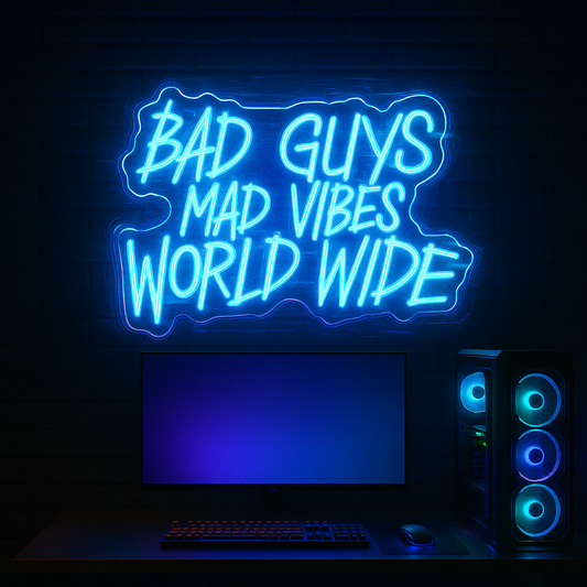 Bad guys + mad vibes - neon sign